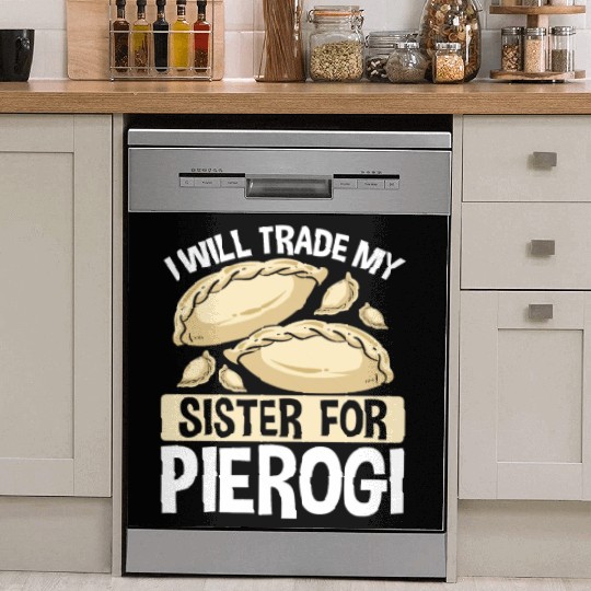 Pierogi Maker Trade my Sister for Polish Food Dish Washer Covers