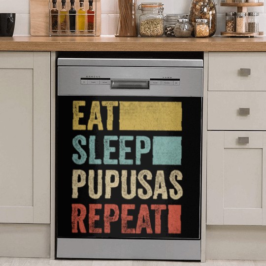 Eat Sleep Pupusas El Salvador Food Pupusas Dish Washer Covers