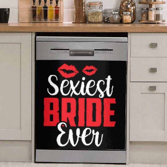 Sexiest Bride Ever Wedding Party Bachelorette Dish Washer Covers