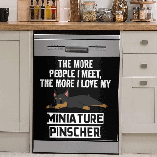 The More I Love My Miniature Pinscher Dish Washer Covers
