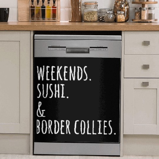 Weekends Sushi And Border Collies Dish Washer Covers