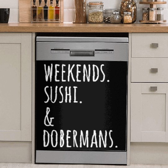Weekends Sushi And Dobermans Dish Washer Covers