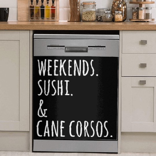 Weekends Sushi And Cane Corsos Dish Washer Covers