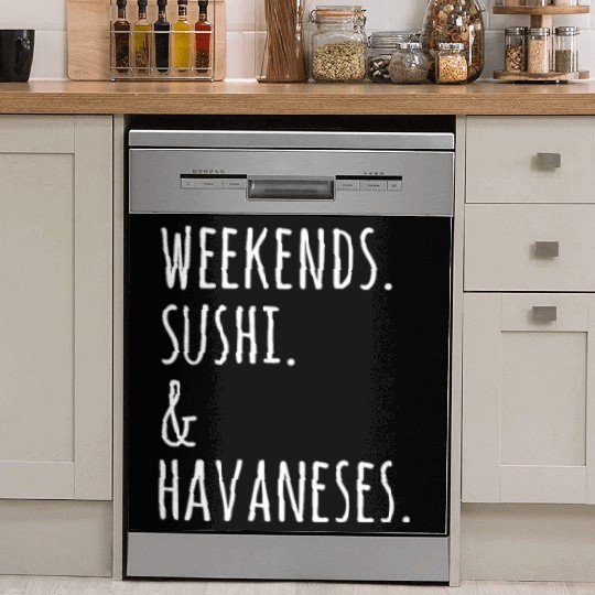 Weekends Sushi And Havaneses Dish Washer Covers