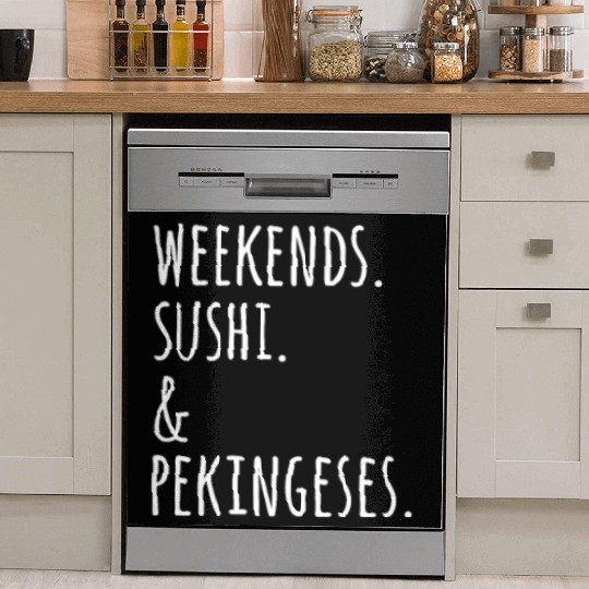 Weekends Sushi And Pekingeses Dish Washer Covers