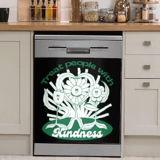Treat people with kindness Dish Washer Covers