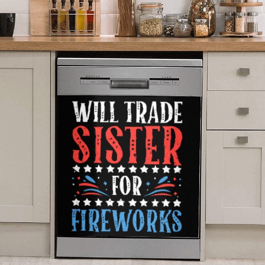 Will Trade Sister For Fireworks 4th of July Dish Washer Covers