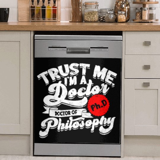 Trust Me I'm A Ph.d Doctorate Philosophy Phd Dish Washer Covers