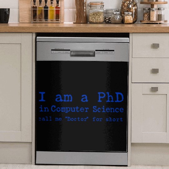 PhD in Computer Science! Dish Washer Covers