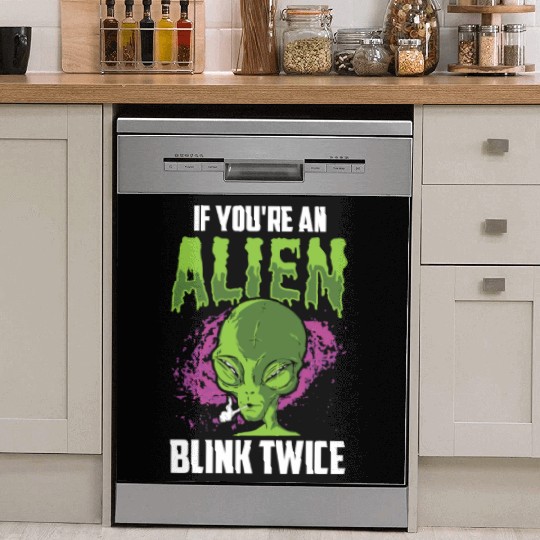 If You're An Alien Blink Twice Space Astronaut Dish Washer Covers