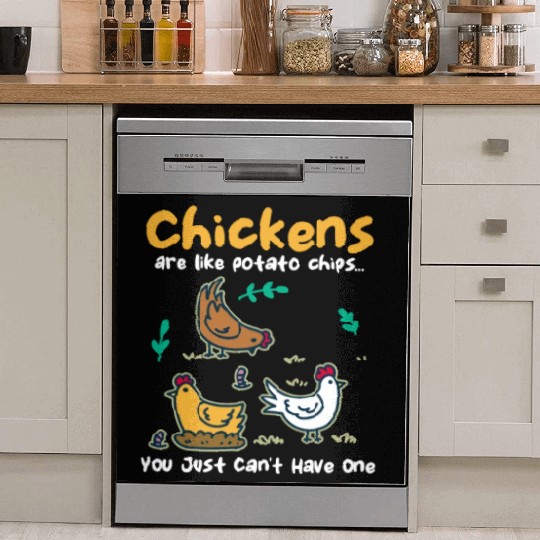 Chickens Are Like Potato Chips Funny Chicken Dish Washer Covers