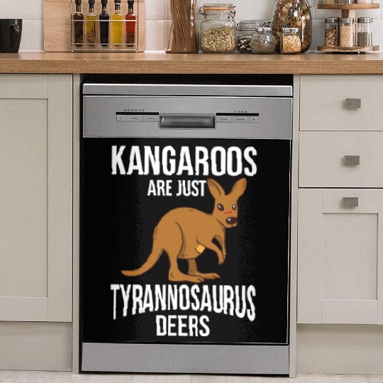 Funny Kangaroo Are Just Tyrannosaurus Deers Dish Washer Covers