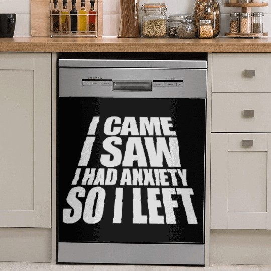 I had anxiety saying Dish Washer Covers