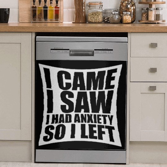 I had anxiety saying Dish Washer Covers