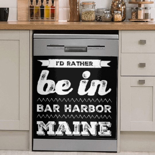 I love Bar Harbor Maine. I'd rather be in Maine Dish Washer Covers