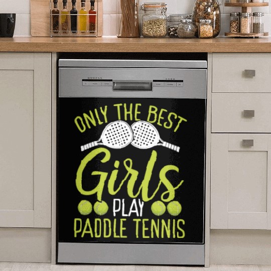 Paddle Tennis Player Match Only the best Girls Dish Washer Covers