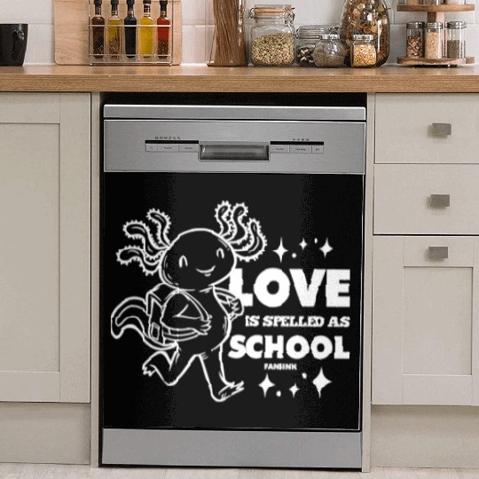 I love school and Axolotl Dish Washer Covers
