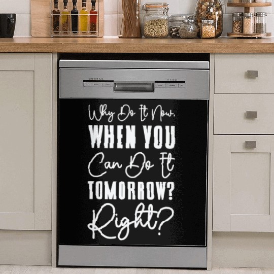 Procrastinator Relaxation Typography Work Dish Washer Covers