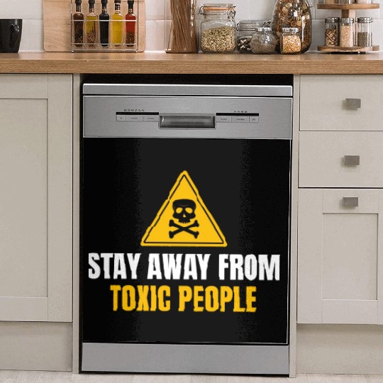 Stay Away From Toxic People Dish Washer Covers