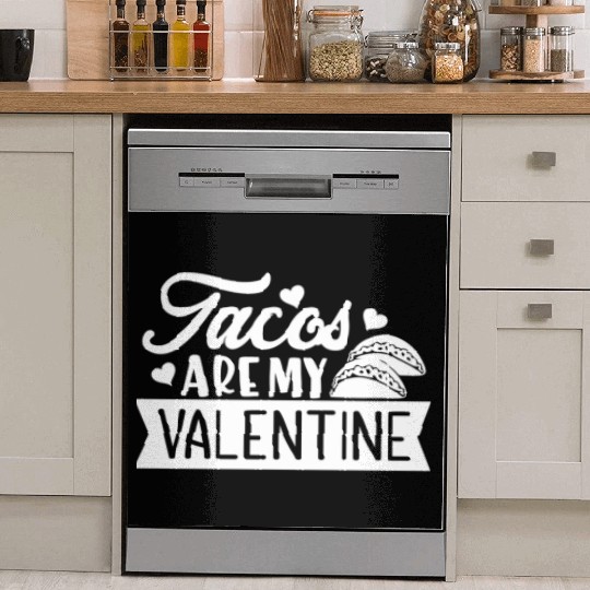 Galentines Day Tacos Are My Valentine Valentines Dish Washer Covers