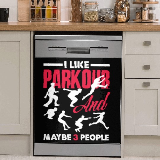 I Like Parkour And Maybe 3 People Funny Parkour Dish Washer Covers