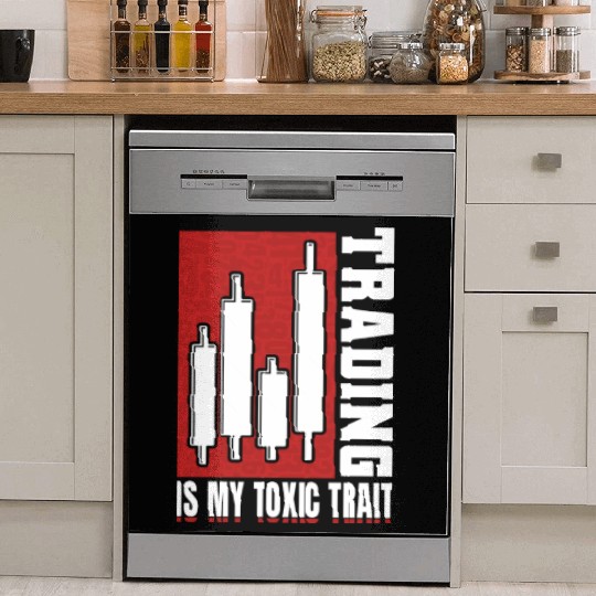 Trading Is My Toxic Trait Day Trader Dish Washer Covers
