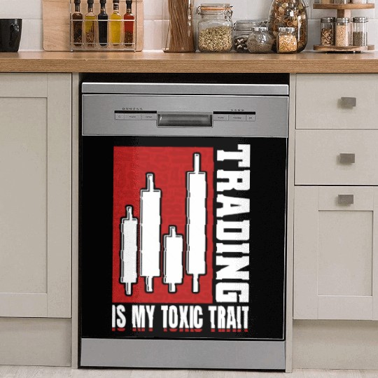 Trading Is My Toxic Trait Dish Washer Covers Day Trader