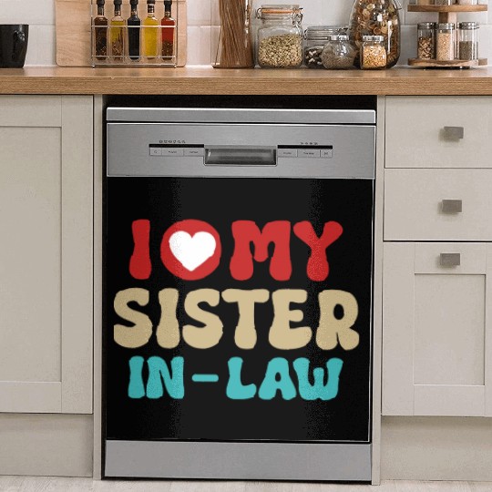 I Love My Sister In Law With Brother In Law Dish Washer Covers