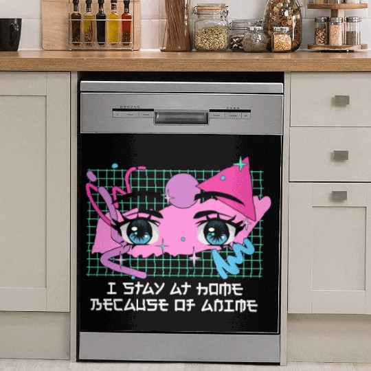 I Stay Home Because of Anime Japanese Kawaii Japan Dish Washer Covers