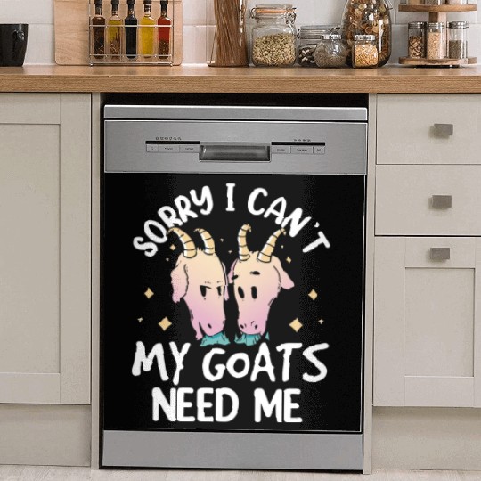Sorry I Can't My Goats Need Me Lover Animal Goat Dish Washer Covers