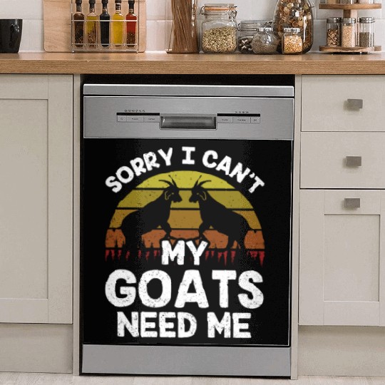 Sorry I Can't My Goats Need Me Lover Animal Goat Dish Washer Covers