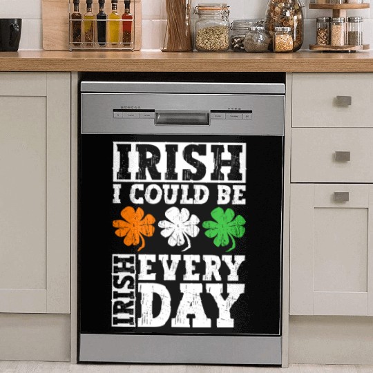 Irish I Could Be Irish Every Day - St Patricks Day Dish Washer Covers