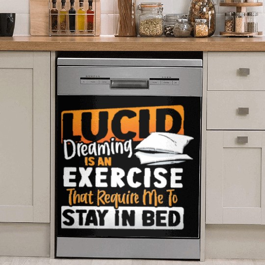 Lucid Dreaming Is An Exercise That Require Me to Dish Washer Covers