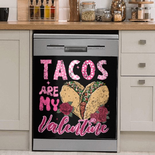 Tacos Are My Valentine I Love Tacos Valentines Day Dish Washer Covers