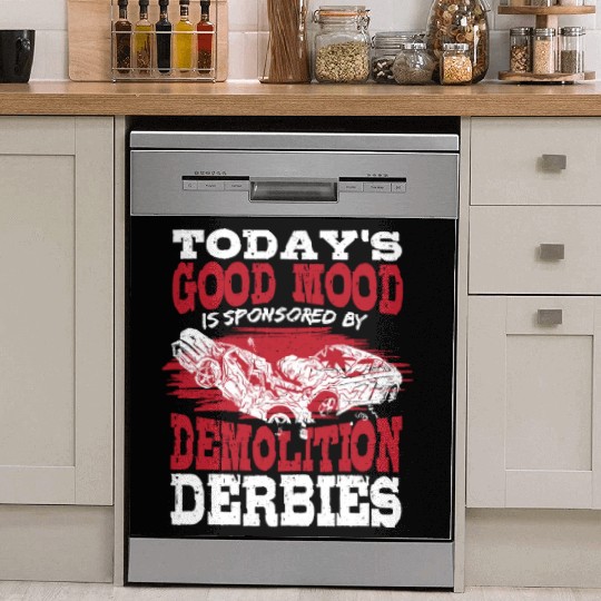 Today's Good Mood Is Sponsored By Demolition Derby Dish Washer Covers