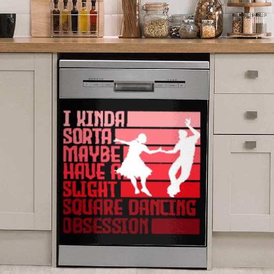 I Kinda Have Slight Square Dance Obsession Country Dish Washer Covers