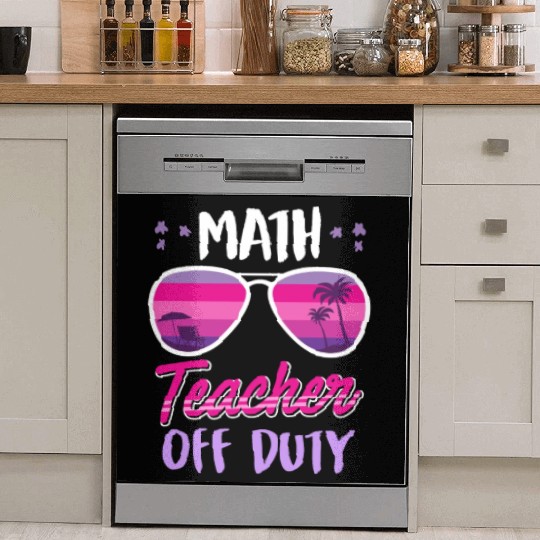 Math teacher off duty school vacation math teacher Dish Washer Covers