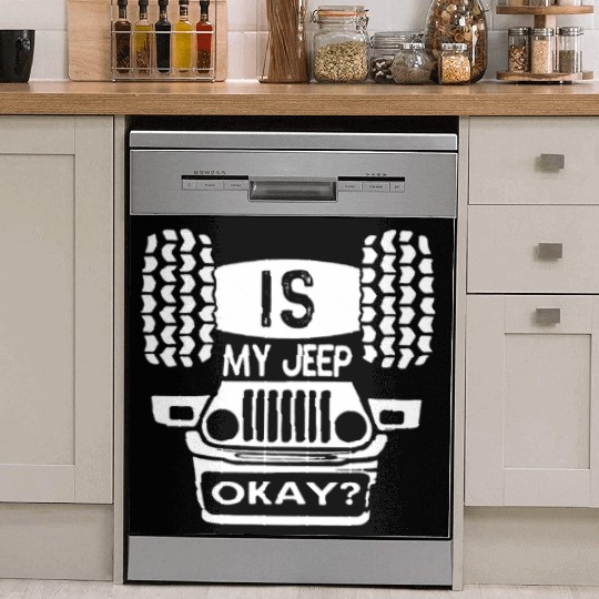 Is My Jeep Okay? Funny Dish Washer Covers
