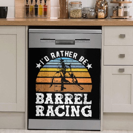 I d Rather Be Barrel Racing Barrel Racer Dish Washer Covers