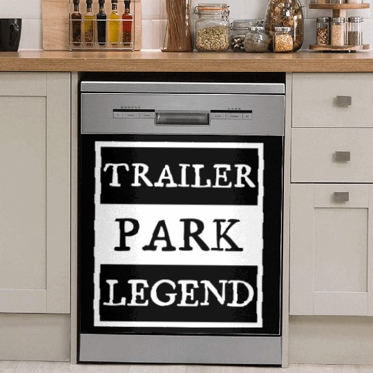 Trailer Park Legend funny redneck, white trash Dish Washer Covers