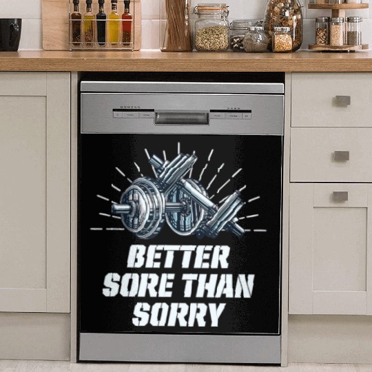 Better Sore Than Sorry Funny Workout Humor Gym Say Dish Washer Covers