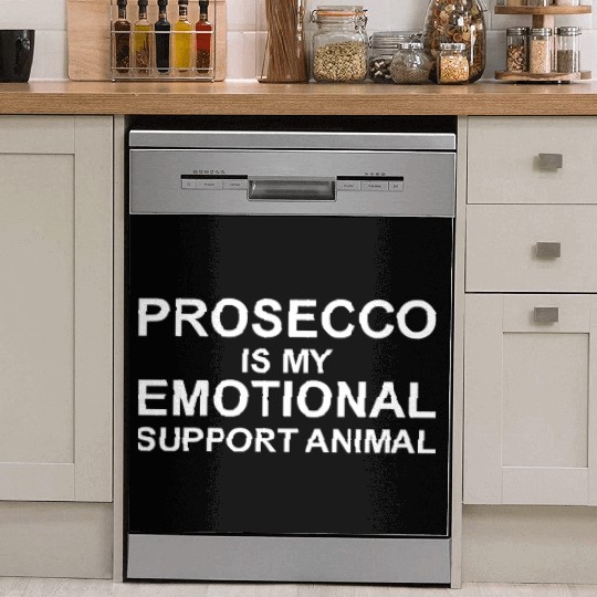 Prosecco Is My Emotional Support Animal Apparel Dish Washer Covers