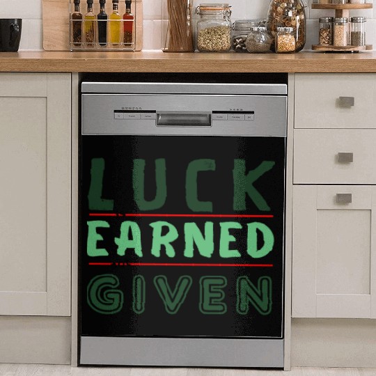 green Luck is earned not given Dish Washer Covers