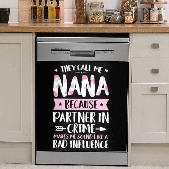 They Call Me Nana Because Partner In Crime Funny M Dish Washer Covers