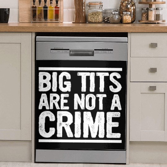 Big Tits Are Not A Crime Apparel Dish Washer Covers