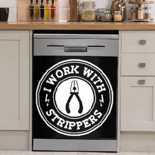 I Work With Strippers Electrician Union Funny Elec Dish Washer Covers