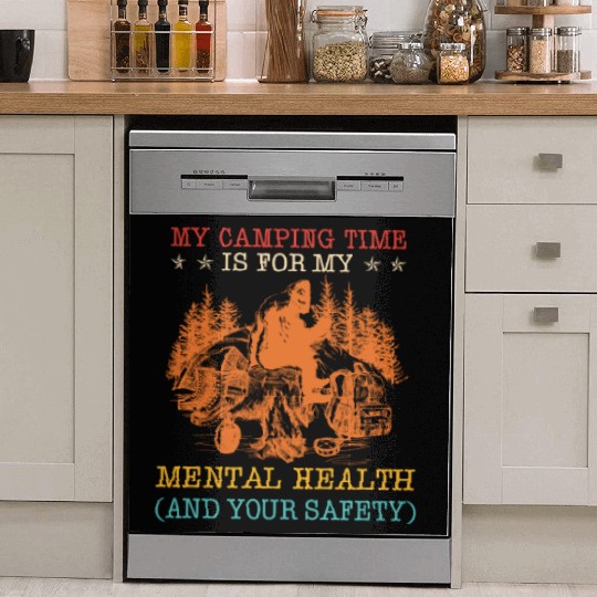 My Camping Time Is For My Mental Health And Your S Dish Washer Covers