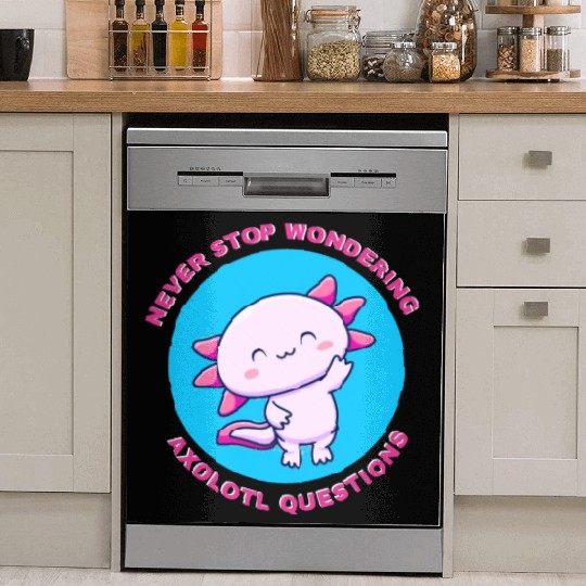 never stop wondering axolotl questions Dish Washer Covers