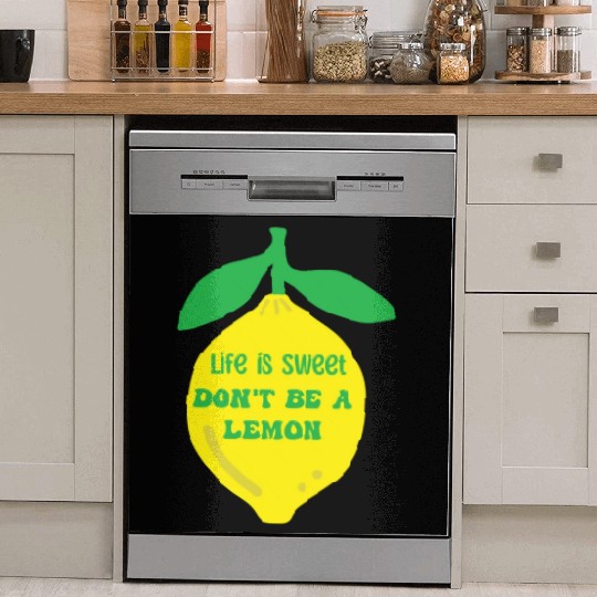 Life's sweet don't be a lemon Dish Washer Covers