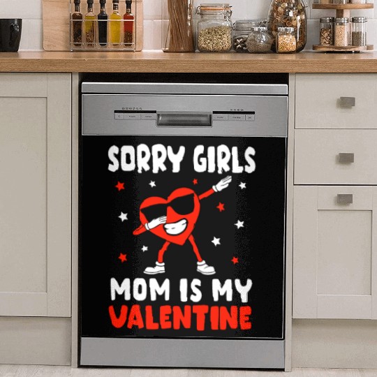 Sorry Girls Mom Is My Valentine Toddler Boy Valent Dish Washer Covers